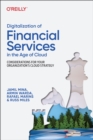 Digitalization of Financial Services in the Age of Cloud : Considerations for your Organization's Cloud Strategy - Book