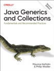 Java Generics and Collections : Fundamentals and Recommended Practices - Book
