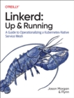 Linkerd: Up and Running : A Guide to Operationalizing a Kubernetes-Native Service Mesh - Book