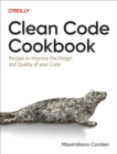 Clean Code Cookbook : Recipes to Improve the Design and Quality of your Code - eBook