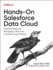 Hands-On Salesforce Data Cloud : Implementing and Managing a Real-Time Customer Data Platform - Book
