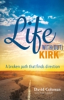 Life With(out) Kirk : A broken path that finds direction - eBook