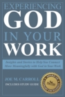 Experiencing God In Your Work : Insights and Stories to Help You Connect Meaningfully with God in Your Work - eBook