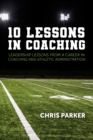 10 Lessons in Coaching : Leadership Lessons from a Career in Coaching and Athletic Administration - eBook