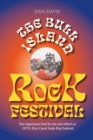The Bull Island Rock Festival : The experience had by me and others at 1972's Erie Canal Soda Pop Festival - eBook