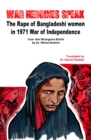 War Heroines Speak : The Rape of Bangladeshi women in 1971 war of Independence - eBook