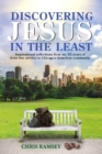 Discovering Jesus in the Least : Inspirational Reflections from my 25 years of front line service to Chicago's homeless community - eBook
