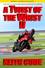A Twist of the Wrist II 2nd Edition : The Basics of High-Performance Motorcycle Riding - eBook