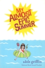 My Almost Epic Summer - eBook