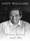 Moon River and Me - eBook