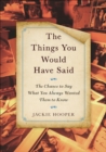 Things You Would Have Said - eBook