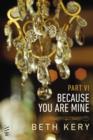 Because You Are Mine Part VI - eBook