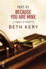 Because You Are Mine Part VII - eBook