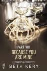 Because You Are Mine Part VIII - eBook