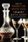 When I'm With You Part VII - eBook