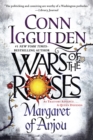 Wars of the Roses: Margaret of Anjou - eBook