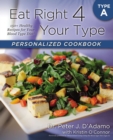Eat Right 4 Your Type Personalized Cookbook Type A - eBook