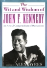 Wit and Wisdom of John F. Kennedy - eBook