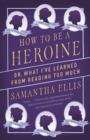 How to Be a Heroine - eBook