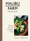 Malibu Farm Cookbook : Recipes from the California Coast - Book