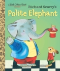 Richard Scarry's Polite Elephant - Book