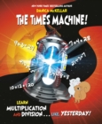 Times Machine : Learn Multiplication and Division, Like, Yesterday - Book