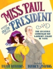 Miss Paul and the President : The Creative Campaign for Women's Right to Vote - Book