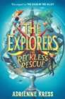 Explorers: The Reckless Rescue - eBook