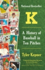 K: A History of Baseball in Ten Pitches - Book
