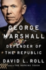 George Marshall : Defender of the Republic - Book