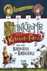 Stinkbomb and Ketchup-Face and the Badness of Badgers - eBook