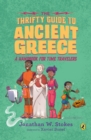 The Thrifty Guide to Ancient Greece : A Handbook for Time Travelers - Book