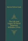 The Life And Legacy Of David Rogerson Williams (1916) - Book