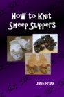 How to Knit Sheep Slippers - eBook
