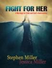 Fight for Her! - "A Marriage in Crisis and God's Intervention" - eBook