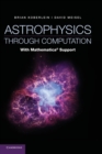 Astrophysics through Computation : With Mathematica (R) Support - Book