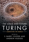 The Once and Future Turing : Computing the World - Book