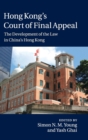Hong Kong's Court of Final Appeal : The Development of the Law in China's Hong Kong - Book
