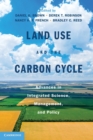 Land Use and the Carbon Cycle : Advances in Integrated Science, Management, and Policy - Book