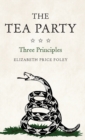 The Tea Party : Three Principles - Book