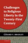 Challenges to Religious Liberty in the Twenty-First Century - Book