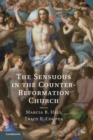 The Sensuous in the Counter-Reformation Church - Book