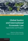 Global Justice and International Economic Law : Opportunities and Prospects - Book