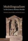 Multilingualism in the Graeco-Roman Worlds - Book