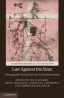 Law against the State : Ethnographic Forays into Law's Transformations - Book