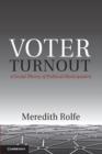 Voter Turnout : A Social Theory of Political Participation - Book