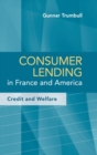Consumer Lending in France and America : Credit and Welfare - Book