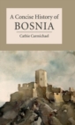 A Concise History of Bosnia - Book