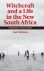 Witchcraft and a Life in the New South Africa - Book