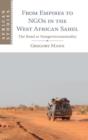 From Empires to NGOs in the West African Sahel : The Road to Nongovernmentality - Book